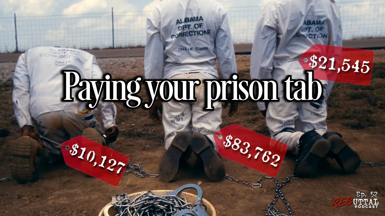 U.S. Prisons Garnish Your Wages For “Room & Board” Decades After You Leave | Rebuttal Podcast