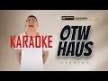 Download Lagu Syrbino Siggoh - OTW Haus (Karaoke Version - Key Kusai)