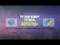 How To Do Matrix Operations Using Python NumPy