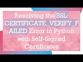 Resolving the SSL CERTIFICATE - VERIFY