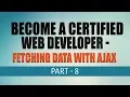 Free Complete Web Development Tutorial Fetching Data with Ajax Part 8 Eduonix