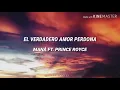 El Verdadero Amor Perdona - Maná ft. Prince Royce // Letra.