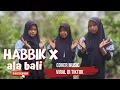 Download Lagu HABBIK X ALABALI (cover music)