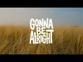 Gonna Be Alright - Matt Maher