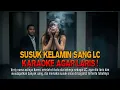 Lagu Kisah ngeri - SUSUK KELAMIN SANG LC KARAOKE AGAR LARIS