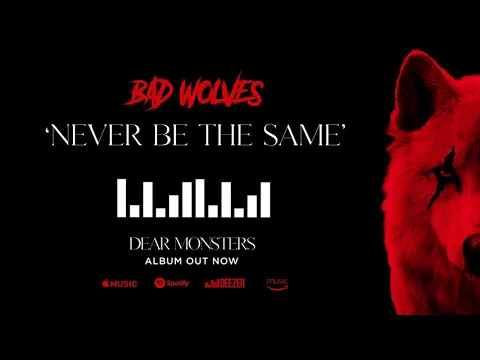 Download MP3 Bad Wolves - Never Be The Same (Official Audio)