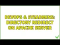 DevOps SysAdmins Directory Redirect on Apache Server 2 Solutions