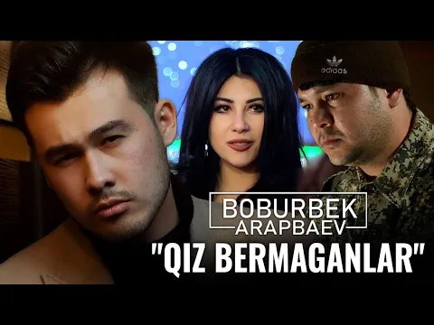 Download MP3 Boburbek Arapbaev - Qiz bermaganlar (Official Video)