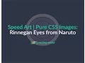 Speed Art Pure CSS Rinnegan Eyes from Naruto