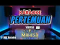 Download Lagu KARAOKE DUET - PERTEMUAN - VERSI MAHESA MUSIC