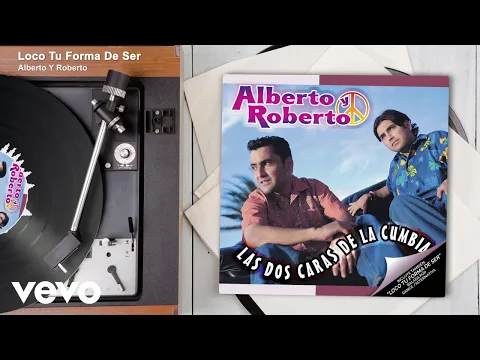 Download MP3 Alberto Y Roberto - Loco Tu Forma De Ser (Audio)