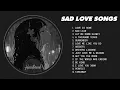 Download Lagu Love Is Gone (Slowed + Reverb) - Depressing Songs That Make You Cry at 3AM - Heartbreak Songs