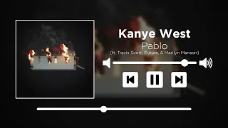 Kanye West Pablo Ft Travis Scott Future Marilyn Manson UNRELEASED 