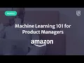 Webinar Machine Learning 101 for Product Managers by Amazon Sr PM Carl Betzler