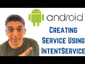 Android Tutorial for Beginners - Creating Service Using IntentService
