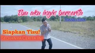 Download Lagu mahasiswa paling sedih..IBU AKU INGIN BERCERITA.Dezzo ( Official musik video ) MP3