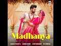 Madhanya - Rahul Vaidya, Asees Kaur, Lijo George & DJ Chetas