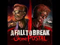 A Fall To Break - Gone Postal Postal s 25th Anniversary song