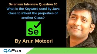 Selenium Interview Question 66 - Keyword for inheriting the properties of another Class in Java