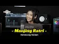 Download Lagu MANJING RATRI - KERONCONG VERSION || COVER YOLAN ICHIS