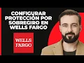 Como configurar la proteccion contra sobregiros en Wells Fargo