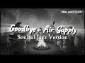 Lagu Goodbye - Air Supply | Capybara Jazz | ( Soulful Jazz Version ) | by TBA Jazz Club