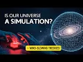 Could Our Universe Be A Giant Simulation The Quiet Scholar