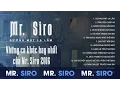 Download Lagu Mr Siro Gương Mặt Lạ Lẫm - Những Ca Khúc Hay Nhất Của Mr Siro 2016