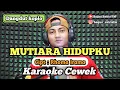 Download Lagu Mutiara hidupku - karaoke duet tanpa vokal cewek dangdut koplo