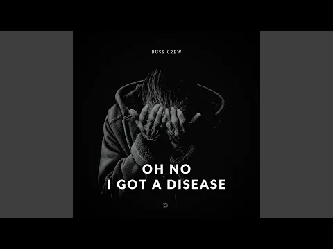 Download MP3 Oh No I Got a Disease