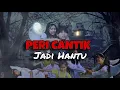 Download Lagu Peri Cantik  Jadi Hantu!!