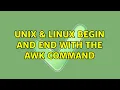 Unix Linux BEGIN and END with the awk command 4 Solutions