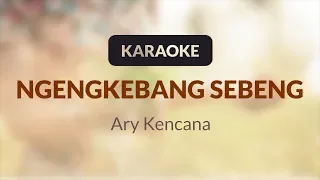 Download Ary Kencana - Ngengkebang Sebeng (Karaoke + Lirik) MP3