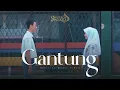 Lagu GANTUNG - QHUTBUS SAKHA (OFFICIAL MUSIC VIDEO)