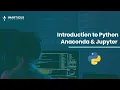 Introduction to Python Anaconda Jupyter Downloading and Installing Anaconda