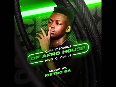 Download MP3 QUALITY SOUNDS OF AFRO HOUSE MUSIQ (VOL.4) MIXED BY ICETRO SA