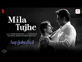 Download Lagu Mila Tujhe | Aap Jaisa Koi | R. Madhavan, Fatima Sana Shaikh | Justin, Vishal, Prateeksha, Raj