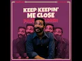 Keep Keepin' Me Close - Paul Loren