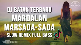 Dj Batak Terbaru 2021 ~ MARDALAN MARSADA-SADA ~ Slow Remix Batak Full Bass Malliting