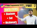 PART - 7 SET BOOLEAN DICTIONARY data type in Python in detail by Manish Sir VEPS Classes