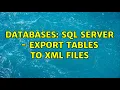 Databases SQL Server - export tables to XML files