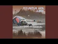Download Lagu Dj Untuk Apa Lagi