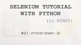 Selenium tutorial with Python Hindi - Pytest part-2