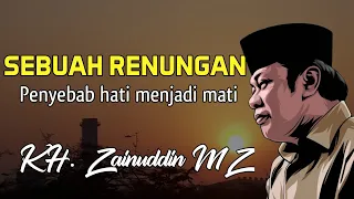 kh zainuddin mz penyebab hati menjadi mati sebuah renungan