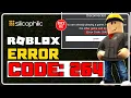 How to Fix ERROR CODE 264 on ROBLOX 4 WORKING TIPS