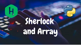 171 - Sherlock and Array Search Hackerrank Solution Python