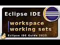 Eclipse IDE - Workspaces und Working Sets Guide 2025