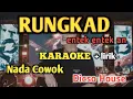 Download Lagu RUNGKAD - KARAOKE || NADA COWOK || Disco House || Audio HQ || Live Keyboard