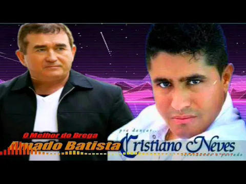 Download MP3 Cristiano Neves e Amado Batista o melhor brega do Brasil