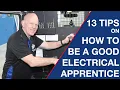 How to be a GREAT Electrical Apprentice 13 TIPS to Help